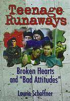Teenage Runaways Broken Hearts And Bad Attitudes Schaffner