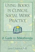 Using Books In Clinical Social Work Practice A Guide To Bibliotherapy Pardeck