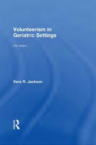 Volunteerism In Geriatric Settings Jackson Vera R