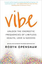Vibe Discover Your Energetic Frequency For Health Love Success First Hardcover Edition Robyn Openshaw