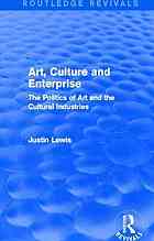 Art Culture And Enterprise The Politics Of Art And The Cultural Industries Lewis