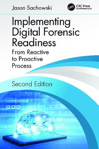 Implementing Digital Forensic Readiness From Reactive To Proactive Process 2nd Edition Jason Sachowski