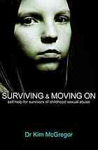 Surviving Moving On Selfhelp For Survivors Of Childhood Sexual Abuse Mcgregor
