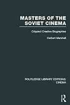 Masters Of The Soviet Cinema Crippled Creative Biographies Marshall