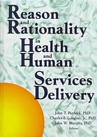 Reason And Rationality In Health And Human Services Delivery Longino
