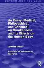 An Essay Medical Philosophical And Chemical On Drunkenness And Its Effects On The Human Body Thomas Trotter