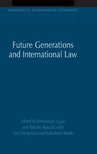 Future Generations And International Law Agius Emmanuel