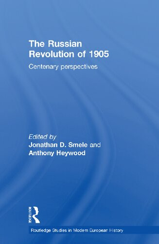 The Russian Revolution Of 1905 1st Edition Anthony J Heywood Editor