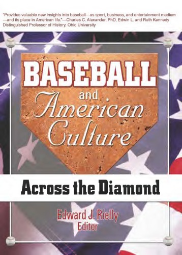 Baseball And American Culture Across The Diamond Rielly Edward J