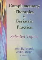 Complementary Therapies In Geriatric Practice Selected Topics Burkhardt