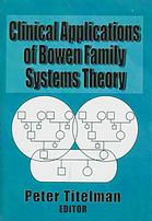 Clinical Applications Of Bowen Family Systems Theory 1st Bowen