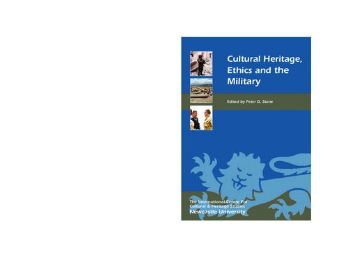 Cultural Heritage Ethics And The Military Peter G Stone Editor