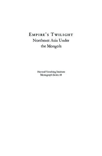 Empires Twilight Northeast Asia Under The Mongols 1st Edition David M Robinson