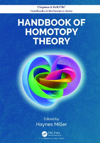 Handbook Of Homotopy Theory 1st Edition Haynes Miller Editor