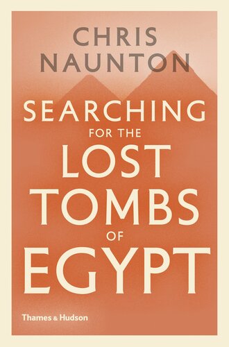 Searching For The Lost Tombs Of Egypt Chris Naunton