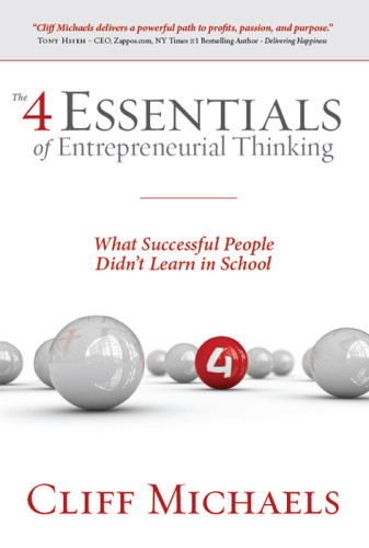 The 4 Essentials Of Entrepreneurial Thinking Cliff Michaels