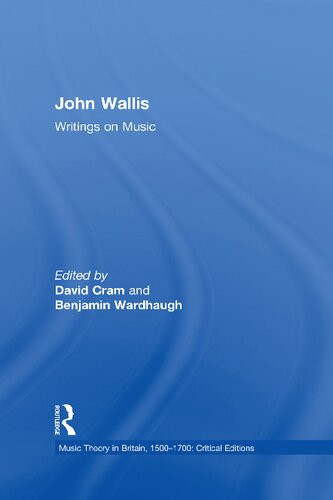 John Wallis Writings On Music 1st Edition David Cram Benjamin Wardhaugh Editors