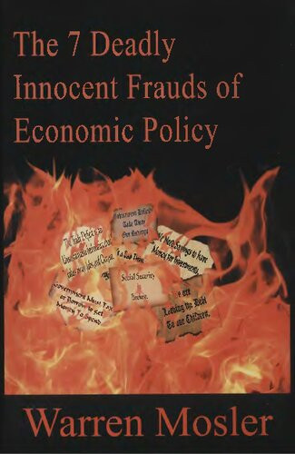 The 7 Deadly Innocent Frauds Of Economic Policy 1st Edition Mosler