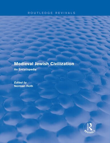 Medieval Jewish Civilization An Encyclopedia Norman Roth Editor