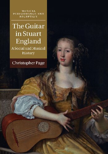 The Guitar In Stuart England A Social And Musical History Christopher Page