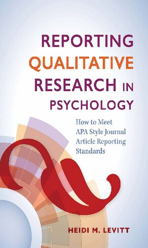 Reporting Qualitative Research In Psychology How To Meet Apa Style Journal Article Reporting Standards 1st Edition Heidi M Levitt