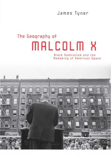 The Geography Of Malcolm X Black Radicalism And The Remaking Of American Space X