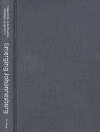Emerging Johannesburg Perspectives On The Postapartheid City Tomlinson