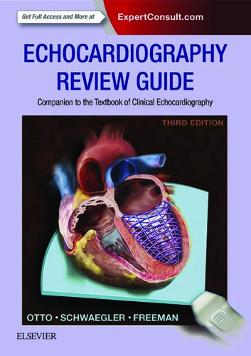 Echocardiography Review Guide Companion To The Textbook Of Clinical Echocardiography 3rd Edition Catherine M Otto Md