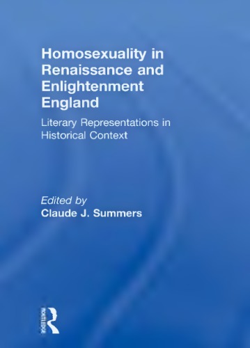 Homosexuality In Renaissance And Enlightenment England Literary Representations In Historical Context Summers