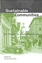 Sustainable Communities The Potential For Econeighbourhoods Barton