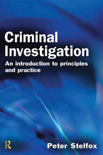 Criminal Investigation An Introduction To Principles And Practice Stelfox
