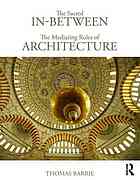 The Sacred Inbetween The Mediating Roles Of Architecture Barrie