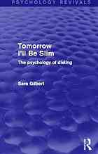 Tomorrow Ill Be Slim The Psychology Of Dieting Gilbert Sara B S