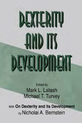 Dexterity And Its Development 1st Ed Bernstein Nicholai A Latash