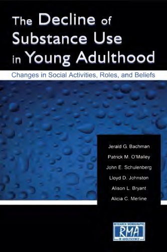 The Decline Of Substance Use In Young Adulthood Changes In Social Activities Roles And Beliefs Bachman