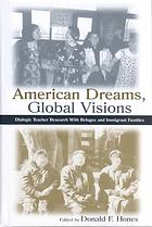 American Dreams Global Visions Dialogic Teacher Research With Refugee And Immigrant Families Hones