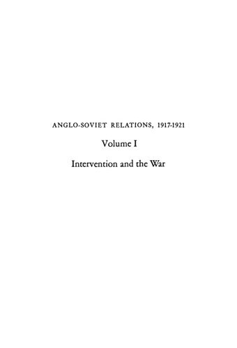 Anglosoviet Relations 19171921 Volume 1 Intervention And The War Reprint Richard Henry Ullman