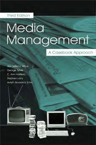 Media Management A Casebook Approach 3rd Ed Wicks Jan Leblanc