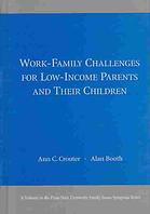 Workfamily Challenges For Lowincome Parents And Their Children Booth