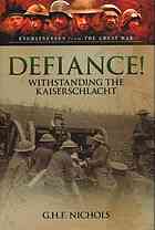 Defiance Withstanding The Kaiserschlacht Nichols G H F