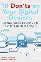 10 Donts On Your Digital Devices The Nontechies Survival Guide To Cyber Security And Privacy Eric J Rzeszut Daniel G Bachrach