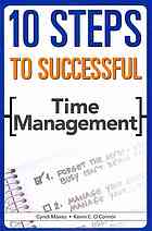 10 Steps To Successful Time Management 10 Steps Series 1st Edition Maxey