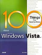 100 Things You Need To Know About Microsoft Windows Vista Eric Geier