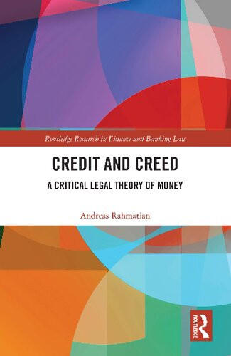 Credit And Creed A Critical Legal Theory Of Money 1st Edition Andreas Rahmatian