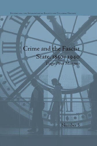 Crime And The Fascist State 18501940 Tiago Pires Marques