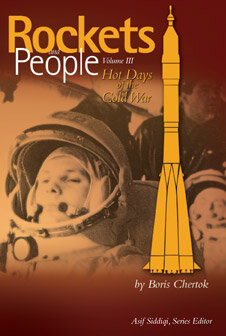 Rockets And People Vol 3 Hot Days Of The Cold War Boris Chertok