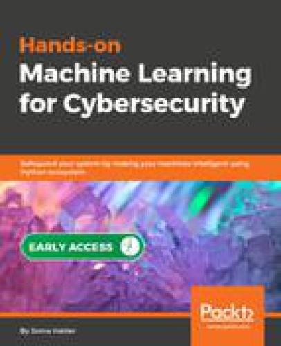 Handson Machine Learning For Cyber Security Soma Halder