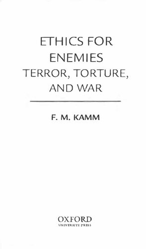 Ethics For Enemies Terror Torture And War Frances M Kamm