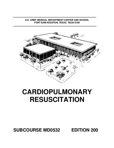 Us Subcourse Md0532 Ed 200 Cardiopulmonary Resuscitation 200th Edition Us Army Medical Department