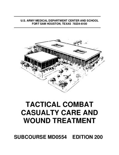 Tactical Combat Casualty Care And Wound Treatment Md0554 200th Edition Us Army Medical Department